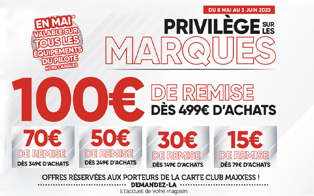 Privilèges sur les marques chez Maxxess Caen Mary Moto Privilèges sur les marques chez Maxxess Caen Mary Moto